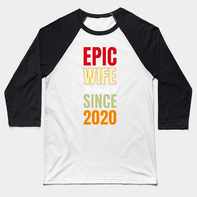 Epic wife since 2020 Baseball T-Shirt by PlusAdore